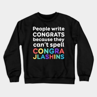 People Spell Congrats Funny Meme Crewneck Sweatshirt